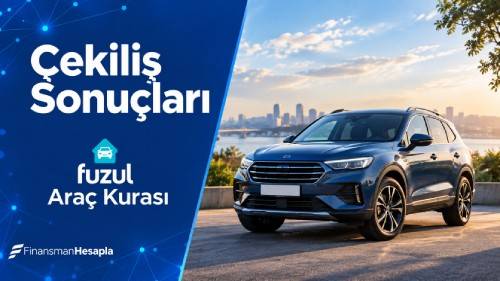 Fuzul Ev Ağustos 2026 Araç Çekilişi